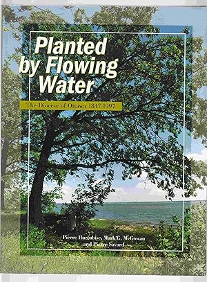 Bild des Verkufers fr Planted by Flowing Water The Diocese of Ottawa 1847 - 1997 zum Verkauf von Riverwash Books (IOBA)
