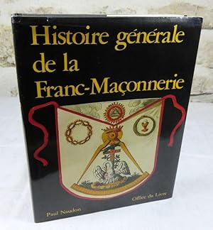 Image du vendeur pour Histoire gnrale de la Franc-maonnerie. mis en vente par Latulu