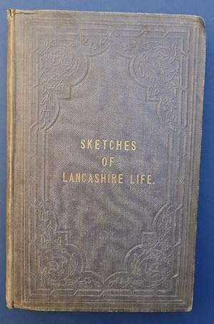 Seller image for Sketches of Lancashire Life & Localities for sale by C. Parritt