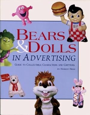 Bears and Dolls in Advertising : A Guide to Collectible Characters and Critters