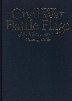 Immagine del venditore per CIVIL WAR BATTLE FLAGS OF THE UNION ARMY AND ORDER OF BATTLE venduto da Paul Meekins Military & History Books