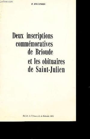 Bild des Verkufers fr DEUX INSCRIPTIONS COMMERMORATIVES DE BRIOUDE ET LES OBITUAIRES DE SAINT-JULIEN / EXTRAIT DE L'ALMANACH DE BRIOUDE 1965. zum Verkauf von Le-Livre