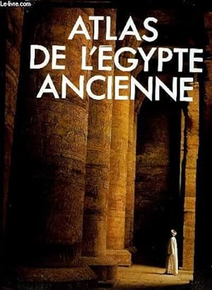 Seller image for ATLAS DE L'EGYPTE ANCIENNE for sale by Le-Livre