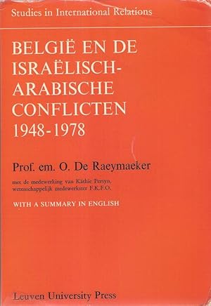 Bild des Verkufers fr Belgie en de israelisch-arabische conflicten. 1948 - 1978 / Door Omer De Raeymaeker. Met de medewerking van Kaethie Persyn. (Studies in international relations ; Nr. 4). zum Verkauf von Brbel Hoffmann