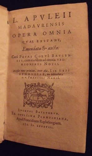 L. Apvlei Madavrensis Opera omnia qvae exstant. E quibus, post vltimam P. Colvii editionem, philo...