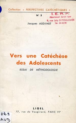 Bild des Verkufers fr VERS UNE CATECHESE DES ADOLESCENTS, ESSAI DE METHODOLOGIE zum Verkauf von Le-Livre
