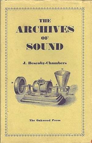 THE ARCHIVES OF SOUND: Including a selective catalogue of historical violin, piano, spoken, docum...