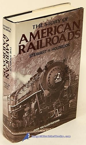 Seller image for The Story of American Railroads for sale by Bluebird Books (RMABA, IOBA)