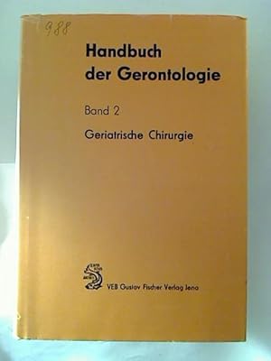 Handbuch der Gerontologie. Bd. 2: Geriatrische Chirurgie.