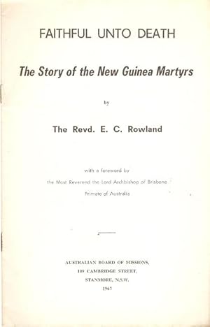 Image du vendeur pour Faithful Unto Death : The Story of the New Guinea Martyrs. mis en vente par City Basement Books