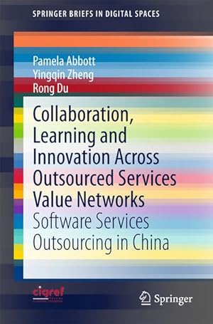 Bild des Verkufers fr Collaboration, Learning and Innovation Across Outsourced Services Value Networks : Software Services Outsourcing in China zum Verkauf von AHA-BUCH GmbH