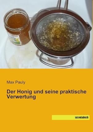 Imagen del vendedor de Der Honig und seine praktische Verwertung a la venta por AHA-BUCH GmbH