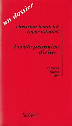 Imagen del vendedor de L'cole primaire divise. - cahiers libres 304 a la venta por Pare Yannick