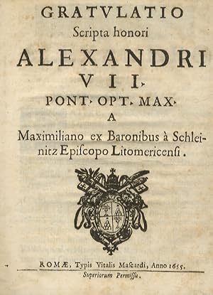 Gratulatio scripta honori Alexandri VII pont. opt. max. a Maximiliano ex baronibus a Schleinitz e...
