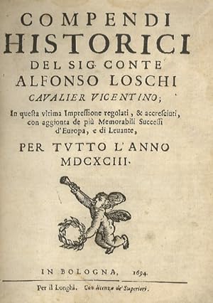 Compendi historici del sig. conte Alfonso Loschi cavalier vicentino; in questa ultima impressione...