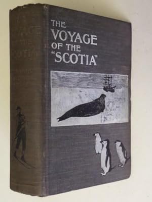 The Voyage of the "Scoatia": Being the Record of a Voyage of Exploration in Antarctic Seas