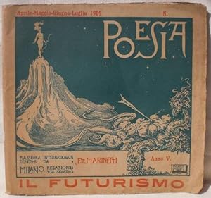 Poesia. Rassegna internazionale diretta da F. T. Marinetti. Anno V. - Aprile-Maggio-Giugno-Luglio...