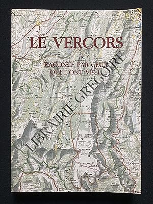 Image du vendeur pour LE VERCORS RACONTE PAR CEUX QUI L'ONT VECU mis en vente par Yves Grgoire