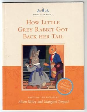 Seller image for How Little Grey Rabbit got back her tail for sale by The Children's Bookshop