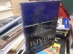 Crossing the River: The History of London's Thames River Bridges from Richmond to the Tower