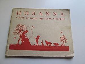 Imagen del vendedor de Hosanna : A Book of Praise for Young Children a la venta por Goldstone Rare Books