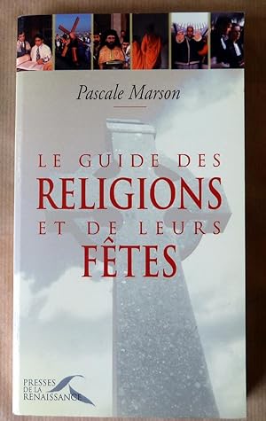 Imagen del vendedor de Le Guide des Religions et de leurs Ftes. a la venta por librairie sciardet