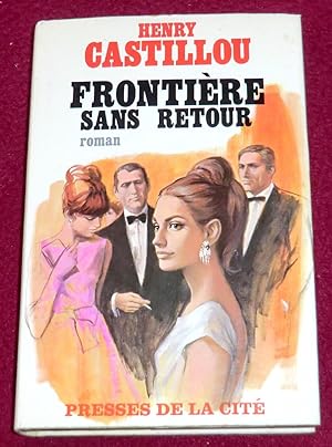 Seller image for FRONTIERE SANS RETOUR - Roman for sale by LE BOUQUINISTE