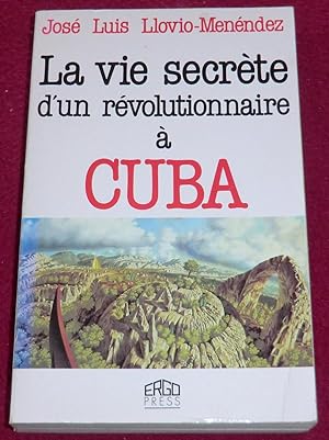 Imagen del vendedor de LA VIE SECRETE D'UN REVOLUTIONNAIRE A CUBA a la venta por LE BOUQUINISTE