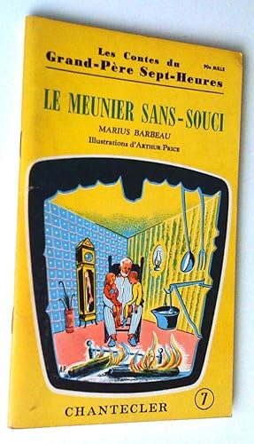 Les contes du Grand-père Sept-heures 7. Le Meunier Sans-Souci