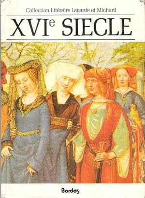 XVI° Siècle : Les Grands Auteurs Français du Programme . Anthologie et histoire Littéraire