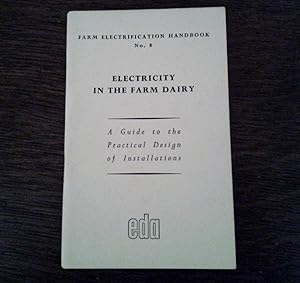 Electricity In The Farm Dairy - Farm Electrification Handbook No 8