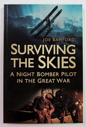 Imagen del vendedor de Surviving the Skies: A Night Bomber Pilot in the Great War a la venta por Book Nook