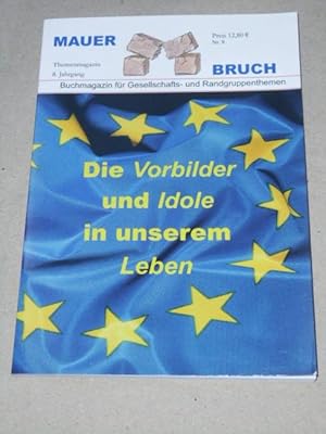 Die Vorbilder und Idole in unserem Leben Mauerbruch Nr. 9, Buchmagazin für Gesellschafts- und Ran...