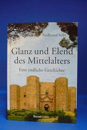 Bild des Verkufers fr Glanz und Elend des Mittelalters. - Eine endliche Geschichte. zum Verkauf von Buch- und Kunsthandlung Wilms Am Markt Wilms e.K.