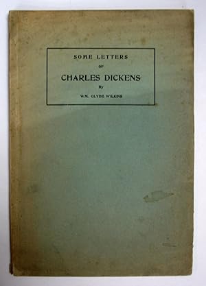 SOME LETTERS Of CHARLES DICKENS