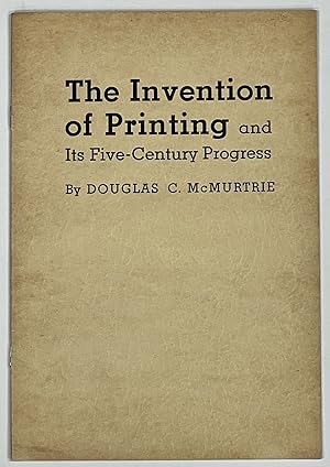 The INVENTION Of PRINTING and Its Five-Century Progress