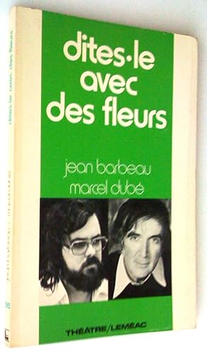 Bild des Verkufers fr Dites-le avec des fleurs zum Verkauf von Claudine Bouvier