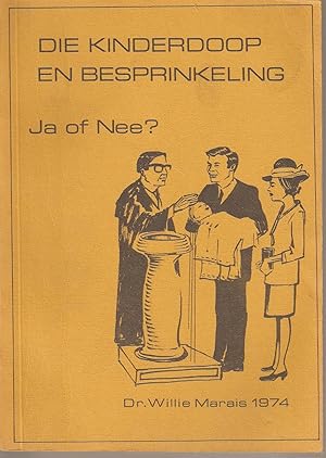 Bild des Verkufers fr Die Kinderdoop en Besprinkeling: Ja of Nee? zum Verkauf von Snookerybooks