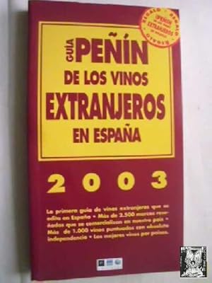 GUÍA PEÑÍN DE LOS VINOS EXTRANJEROS EN ESPAÑA 2003