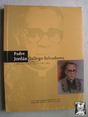Seller image for PADRE JORDN GALLEGO SALVADORES, DOMINICO. 5 ANIVERSARIO DE SU MUERTE 2001-2005 for sale by Librera Maestro Gozalbo