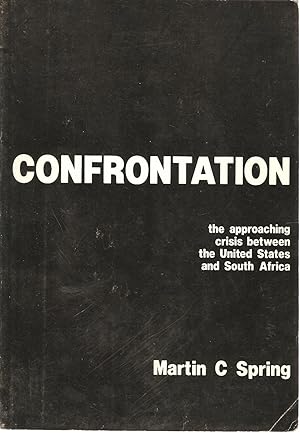 Seller image for Confrontation - The Approaching Crisis between the United States and South Africa for sale by Snookerybooks