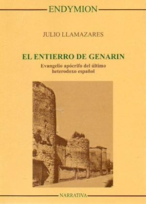 Imagen del vendedor de EL ENTIERRO DE GENARN. Evangelio apcrifo del ltimo heterodoxo espaol. 5 ed. a la venta por angeles sancha libros