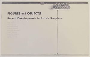 Bild des Verkufers fr Figures and Objects: Recent Developments in British Sculpture zum Verkauf von Jeff Hirsch Books, ABAA