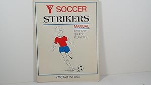 Y Soccer Strikers Manual for Seventh and Ninth Grade Players