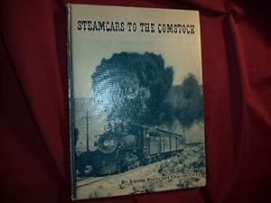 Image du vendeur pour Steamcars to the Comstock. The Virginia and Truckee Railroad, The Carson and Colorado Railroad. Their Story in Picture and Prose. mis en vente par BookMine