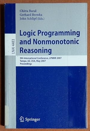 Immagine del venditore per Logic Programming and Nonmonotonic Reasoning: 9th International Conference, LPNMR 2007, Tempe, AZ, USA, May 15-17, 2007, Proceedings (Lecture Notes in . / Lecture Notes in Artificial Intelligence) venduto da GuthrieBooks