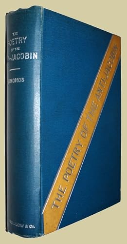 Poetry of The Anti-Jacobin: Comprising The Celebrated Political And Satirical Poems, Of The Rt. H...