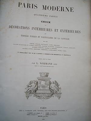 PARIS MODERNE - Choix de décorations Intérieures et Extérieures des édifices publics et particuli...