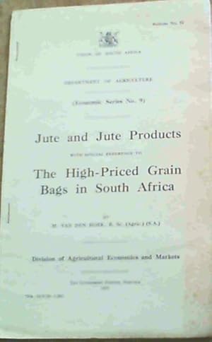 Jute and Jute Products with special reference to The High-Priced Grain Bags in South Africa (Econ...