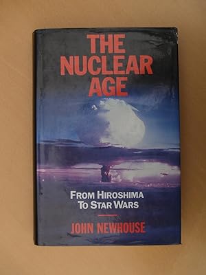 Seller image for The Nuclear Age: History of the Arms Race from Hiroshima to Star Wars for sale by Terry Blowfield